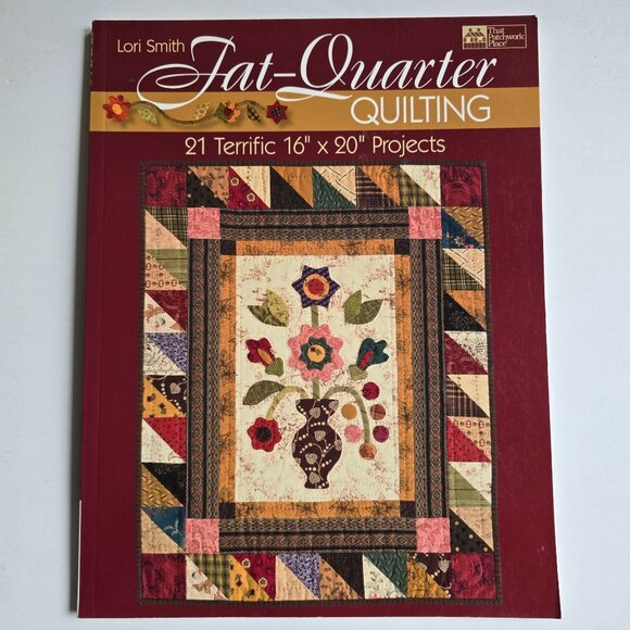 Fat-Quarter Quilting 21 Terrific 16 x 20 Projects By Lori Smith - Picture 4 of 4